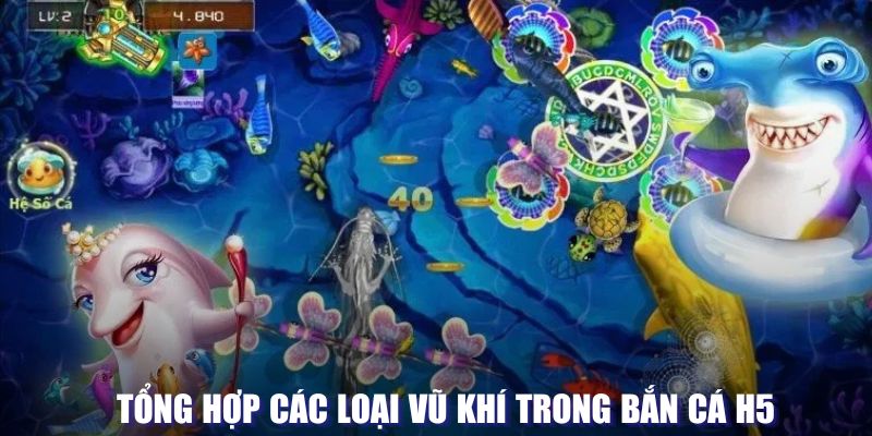 Tổng hợp vũ khí tại săn cá H5