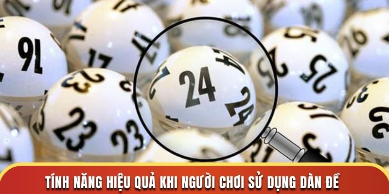 Tính năng hiệu quả khi người chơi sử dụng dàn đề này